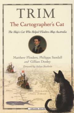 Trim - the cartographer's cat : the ship's cat who helped Flinders map Australia