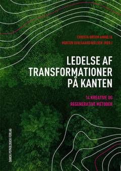 Ledelse af transformationer på kanten : 14 kreative og regenerative metoder
