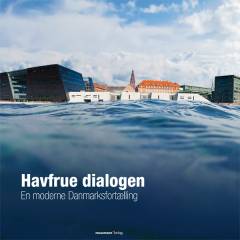 Havfrue dialogen : en moderne danmarksfortælling
