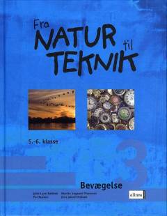 Fra natur til teknik : \5.-6. klasse\. Bevægelse 3