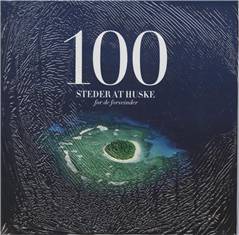 100 steder at huske - før de forsvinder