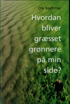 Hvordan bliver græsset grønnere på min side?