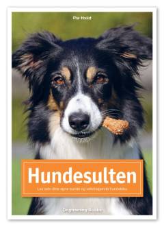 Hundesulten : lav selv dine egne sunde og velsmagende hundekiks