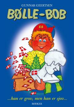 Bølle-Bob - han er grov, men han er sjov -
