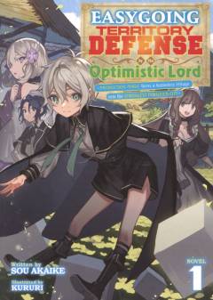 Easygoing territory defense by the optimistic lord : production magic turns a nameless village into the strongest fortified city. Novel 1