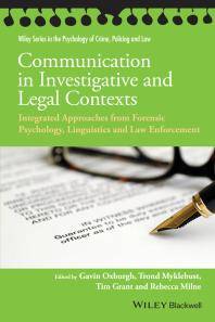 Communication in investigative and legal contexts : integrated approaches from forensic psychology, linguistics and law enforcement