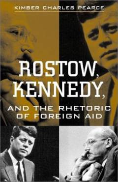 Rostow, Kennedy, and the rhetoric of foreign aid