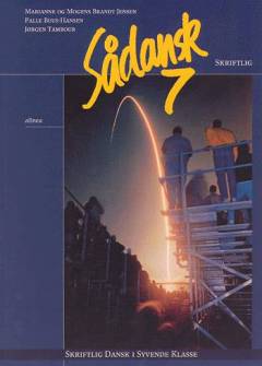 Sådansk 7 : mundtlig og skriftlig dansk i syvende klasse -- Skriftlig