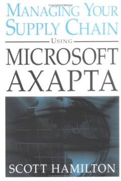 Managing your supply chain using microsoft axapta