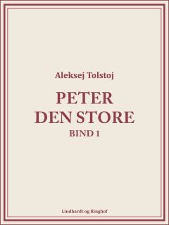 Peter den Store. Bind 1