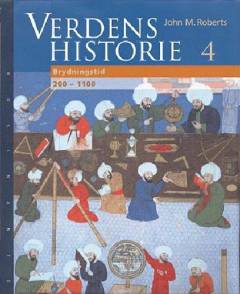 Verdenshistorie. Bind 4 : Brydningstid