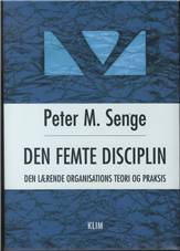 Den femte disciplin : den lærende organisations teori og praksis