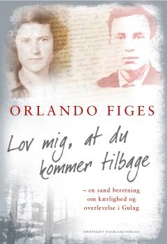Lov mig, at du kommer tilbage : en sand beretning om kærlighed og overlevelse i Gulag