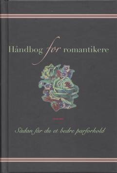 Håndbog for romantikere : sådan får du et bedre parforhold