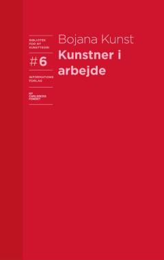 Kunstner i arbejde : om nærheden mellem kunst og kapitalisme