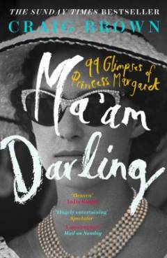 Ma’am Darling : 99 glimpses of Princess Margaret