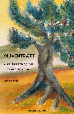 Oliventræet : en beretning om Jesu barndom