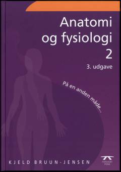 Anatomi og fysiologi på en anden måde. Bind 2
