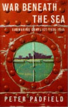 War beneath the sea : submarine conflict, 1939-1945