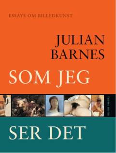 Som jeg ser det : essays om billedkunst