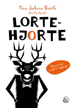 Lortehjorte : historier for moderne møgunger