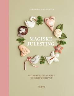 Magiske julesting : 22 symønstre til moderne og farverig julepynt