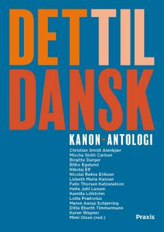 Det til dansk : kanon-antologi