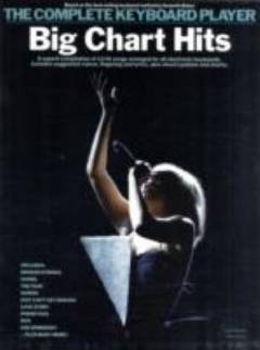 The complete keyboard player - big chart hits : a superb compilation of 13 hit songs arranged for all electronic keyboards. - includes suggested voices, fingering and lyrics, plus chord symbols and charts
