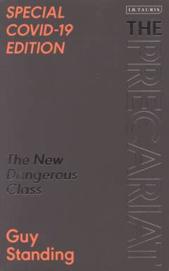 The precariat : the new dangerous class
