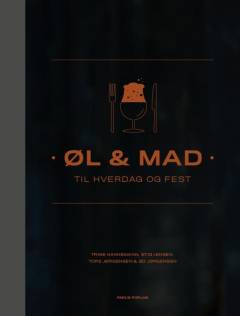 Øl & mad - til hverdag og fest
