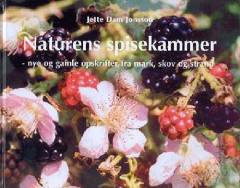 Naturens spisekammer : nye og gamle opskrifter fra mark, skov og strand