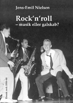 Rock'n'roll : musik eller galskab? : dansk rock 1956-1960