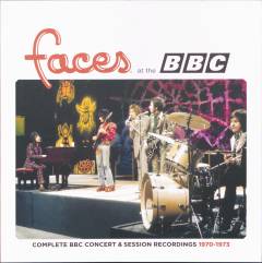 Faces at the BBC : complete BBC concert & session recordings 1970-1973
