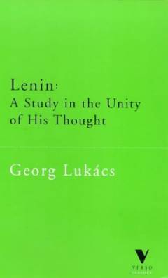Lenin : a study on the unity of his thought