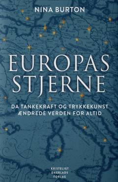 Europas stjerne : da tankekraft og trykkekunst ændrede verden for altid