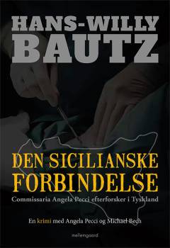 Den sicilianske forbindelse : commissaria Angela Pecci efterforsker i Tyskland