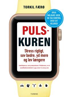 Pulskuren : stress rigtigt, sov bedre, yd mere, og lev længere