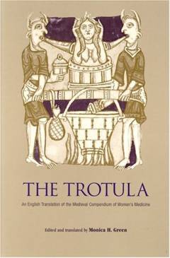 The Trotula : an English translation of the medieval compendium of women's medicine