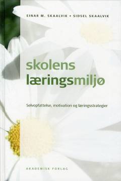 Skolens læringsmiljø : selvopfattelse, motivation og læringsstrategier