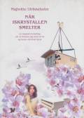 Når iskrystallen smelter : en magisk fortælling om at forsone sig med sit liv og hente sin kraft hjem. Ildfugl