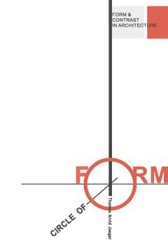Circle of form : form and contrast in architecture
