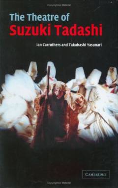The Theatre of Suzuki Tadashi