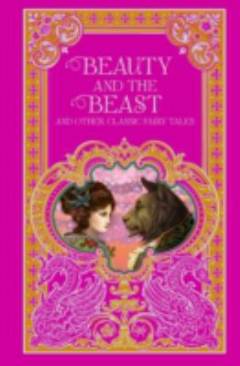 Beauty and the beast and other classic fairy tales