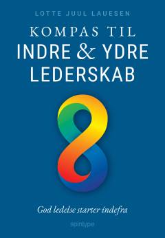 Kompas til indre & ydre lederskab : god ledelse starter indefra