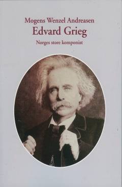 Edvard Grieg : Norges store komponist: Grieg plays Grieg: A Grieg chamber orchestra concerto