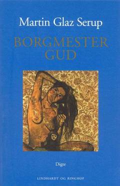 Borgmester Gud : digte