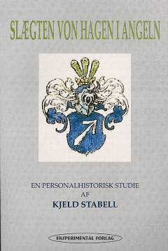 Slægten von Hagen i Angeln : en personalhistorisk studie