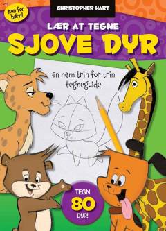 Lær at tegne sjove dyr : en nem trin for trin tegneguide