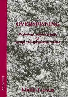Overspisning : psykologi, selvforståelse og terapi ved spiseforstyrrelser
