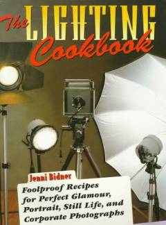 The lighting cookbook : foolproof recipes for perfect glamour, portrait, still life, and corporate photographs